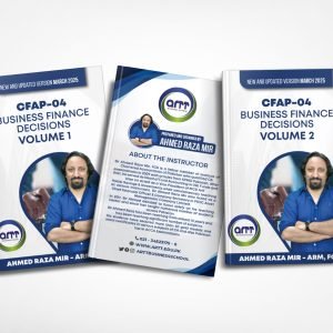 CFAP 04 : Business Finance Decisions - Volume 1 & 2